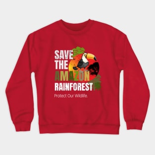 Save The Amazon Rain Forest Pray for Amazonia Crewneck Sweatshirt